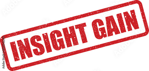 Red textured rubber stamp with INSIGHT GAIN text, symbolizing a new understanding or valuable discovery achieved