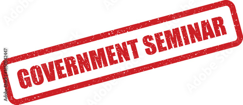 Red textured stamp with the words Government Seminar for educational or training event announcements