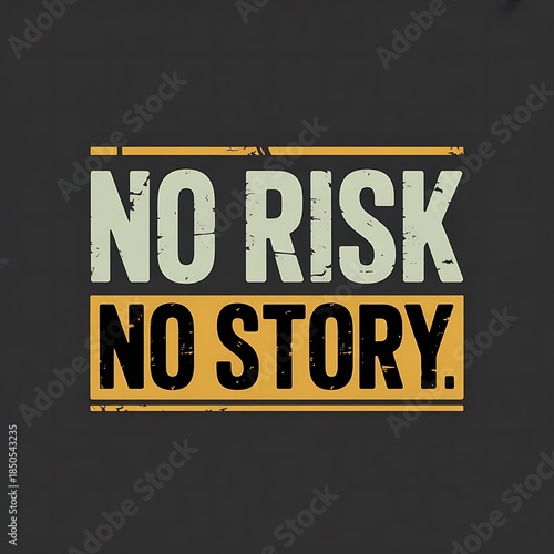 Inspirational no risk no story quote typography design