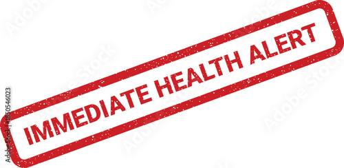 Textured red rubber stamp graphic conveying an urgent immediate health alert for medical notices