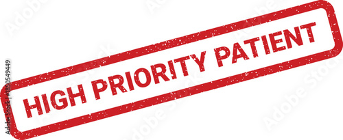 This red grunge rubber stamp designates a high priority patient for immediate medical attention and care