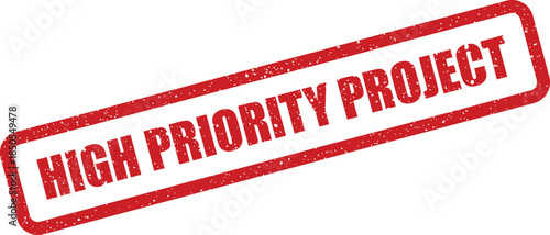 This red grunge rubber stamp marks a high priority project for immediate attention and development