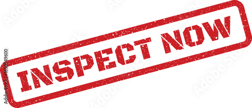 Urgent distressed rubber stamp with INSPECT NOW text, encouraging immediate quality assessment or prompt review action
