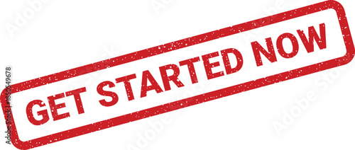 Urgent red rubber grunge stamp displaying GET STARTED NOW phrase, emphasizing immediate action or launch