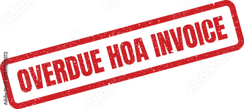 A red distressed rubber stamp graphic highlights an overdue homeowner association invoice for payment