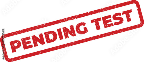 A textured rubber stamp showcasing the prominent words pending test, indicating an evaluation awaiting completion