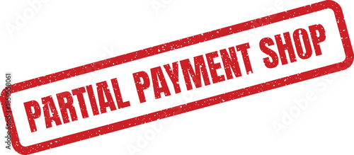 A worn partial payment shop reminder text in a horizontal distressed rectangle stamp effect vector artwork