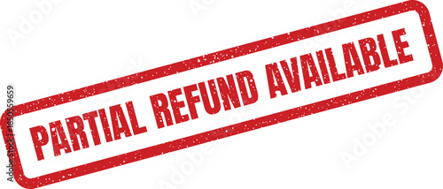 Customer service concept illustrating a rubber stamp with the text partial refund available policy