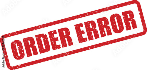 Distressed business stamp with warning ORDER ERROR indicating a problem with a transaction process