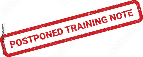 Distressed rectangular stamp featuring Postponed Training Note message, ideal for official educational updates