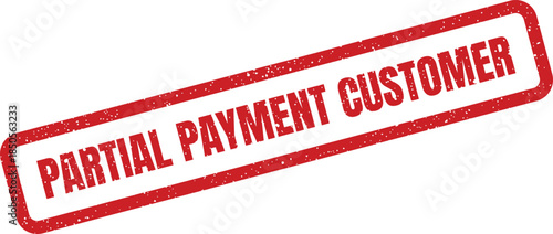 Distressed red rectangular rubber stamp indicating a partial payment has been received from a specific customer