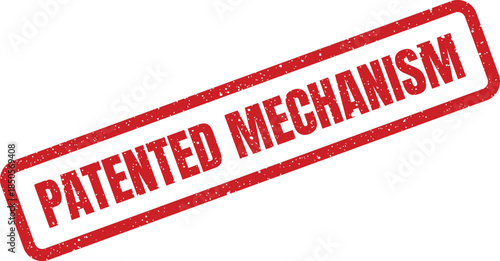 Distressed red rubber stamp displaying the phrase PATENTED MECHANISM diagonally, indicating protected technical inventions