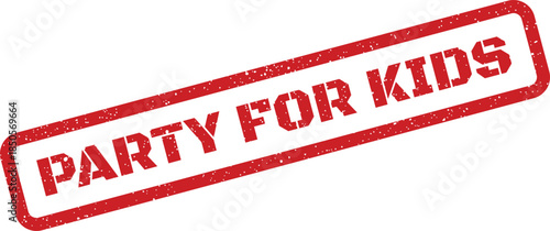 Distressed red rubber stamp featuring bold uppercase text PARTY FOR KIDS in a rectangular border design