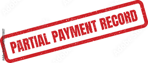 Distressed red rubber stamp marking a partial payment record for maintaining accurate financial documentation