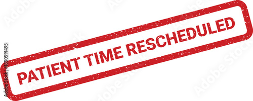 Distressed stamp mark on a document indicating a patients medical appointment time has been officially rescheduled