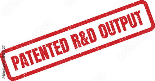 Grunge red rubber stamp illustration with PATENED R&D OUTPUT text for intellectual property from research and development