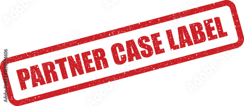 Grunge style red rubber stamp with Partner Case Label text for project designation and documentation