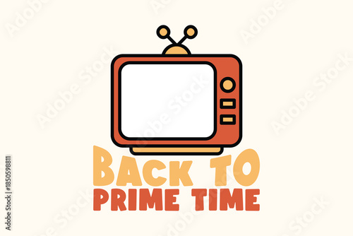 Back to Prime Time Retro Television Quote Vintage TV Illustration