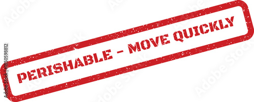 Grunge textured rectangular stamp urging immediate action for perishable goods, emphasizing the need to move them quickly
