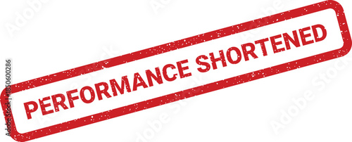Grungy ink stamp impression displaying the words performance shortened indicating modification