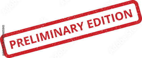 Grungy red rectangular rubber stamp mark displaying the message PRELIMINARY EDITION for document status