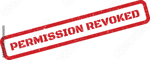 Grungy red rectangular stamp displaying PERMISSION REVOKED text, indicating a withdrawal of previous authorization