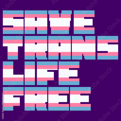 Bold 'Save Trans Life Free' Typography Sign with Trasgender Flag Color, Purple Backdrop, Pixel Art Style