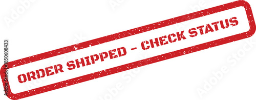 Grungy red seal impression displaying ORDER SHIPPED CHECK STATUS message for tracking updates