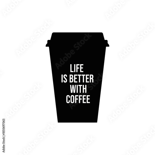 Black Coffee Cup with Inspirational Quote.