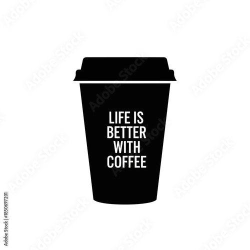 Black Coffee Cup with Coffee Quote.