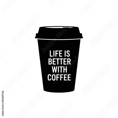 Black Coffee Cup with Inspirational Quote.