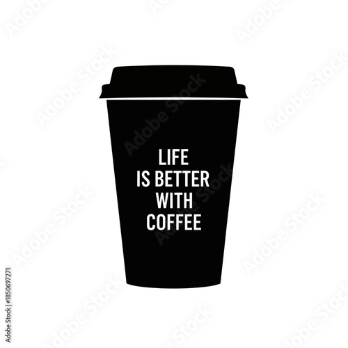 Black Coffee Cup with Inspirational Quote.