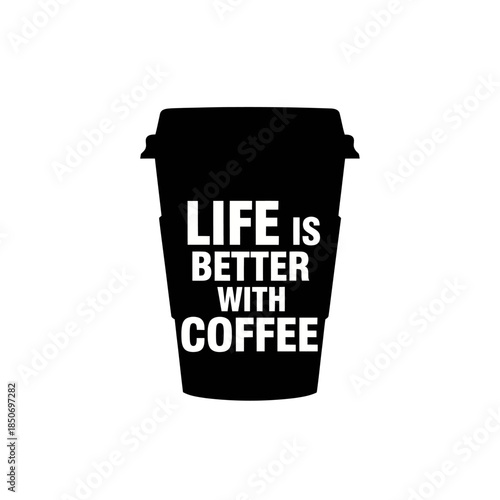 Black Coffee Cup with White Text.