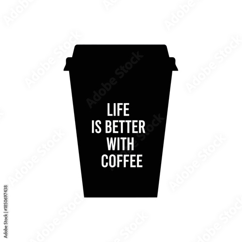 Black Coffee Cup with Inspirational Quote.