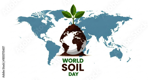 Earth Globe with Soil and Growing Plant, Celebrating World Soil Day Concept.
