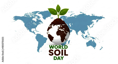Earth Globe with Soil and Growing Plant, Celebrating World Soil Day Concept.