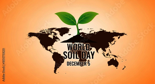 World Soil Day Celebration: Earth Map with Growing Plant and Text