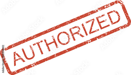 A red grunge rubber stamp vividly displays the important word AUTHORIZED on a clean white isolated surface