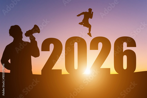 Happy New Year Numbers 2026 , Silhouette a man handsome wearing shouting with megaphone and man jumping feels happy moving morning over the horizon background, Health and Happy new year concept.