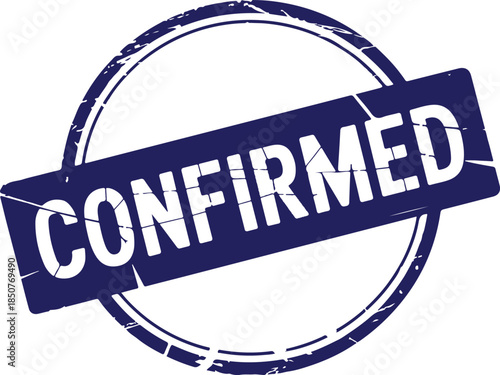 Confirmed rubber stamp grunge label, confirmed text in grunge circle frame