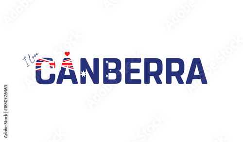 I love Canberra, Typographic design of I love Canberra on a white background, Flag typography of Canberra with heart, Vector design of city of Australia, City of Australia