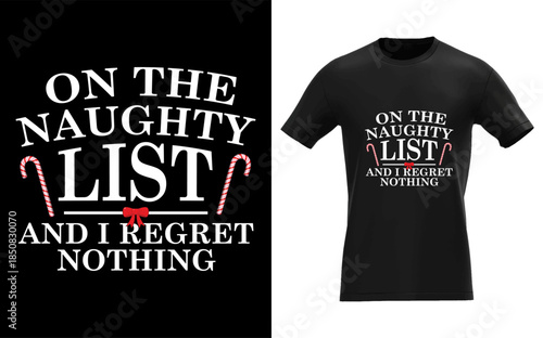 On The Naughty List And I Regret Nothing Funny Xmas