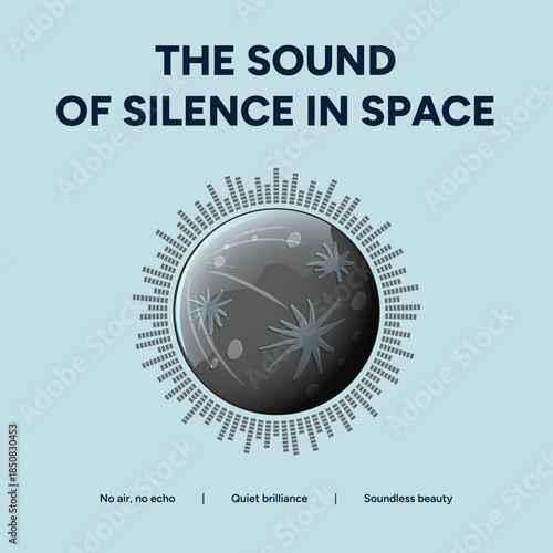 The sound of silence in space with no air or echo