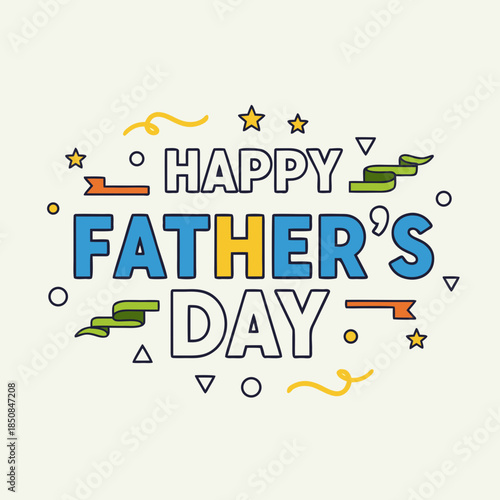 Happy Father's Day: Festive typography celebrates Father's Day, showcasing the message in a vibrant and decorative style perfect for expressing appreciation.