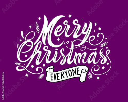 Elegant white calligraphic lettering 'Merry Christmas Everyone' with a ribbon banner and festive decorative elements.