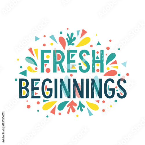 New Start: A vibrant and colorful design that captures the essence of starting anew, expressing renewal, hope, and optimism.