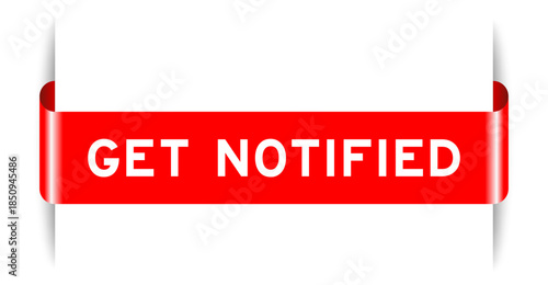 Red color inserted label banner with word get notified on white background