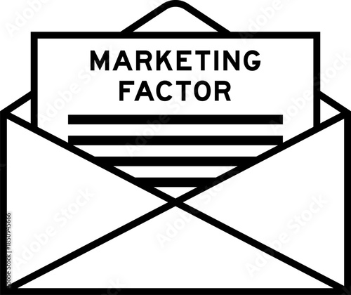 Envelope and letter sign with word marketing factor as the headline