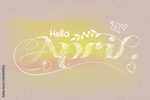 Hello april hand lettering, Graffiti style drawing. paint brush writing hello april, April welcome quote with leaves, Hello April design for cards, banners, posters.eps
