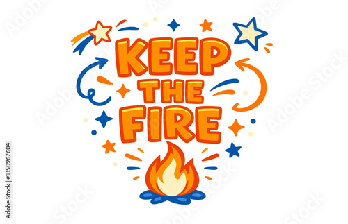 Keep the fire bright: vibrant motivational with stars and flames